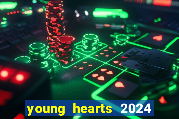 young hearts 2024 assistir online